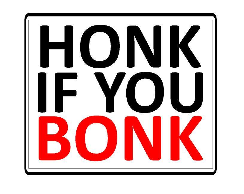 Honk If you Bonk - 11 X 9 Cm, vinyl bumper sticker