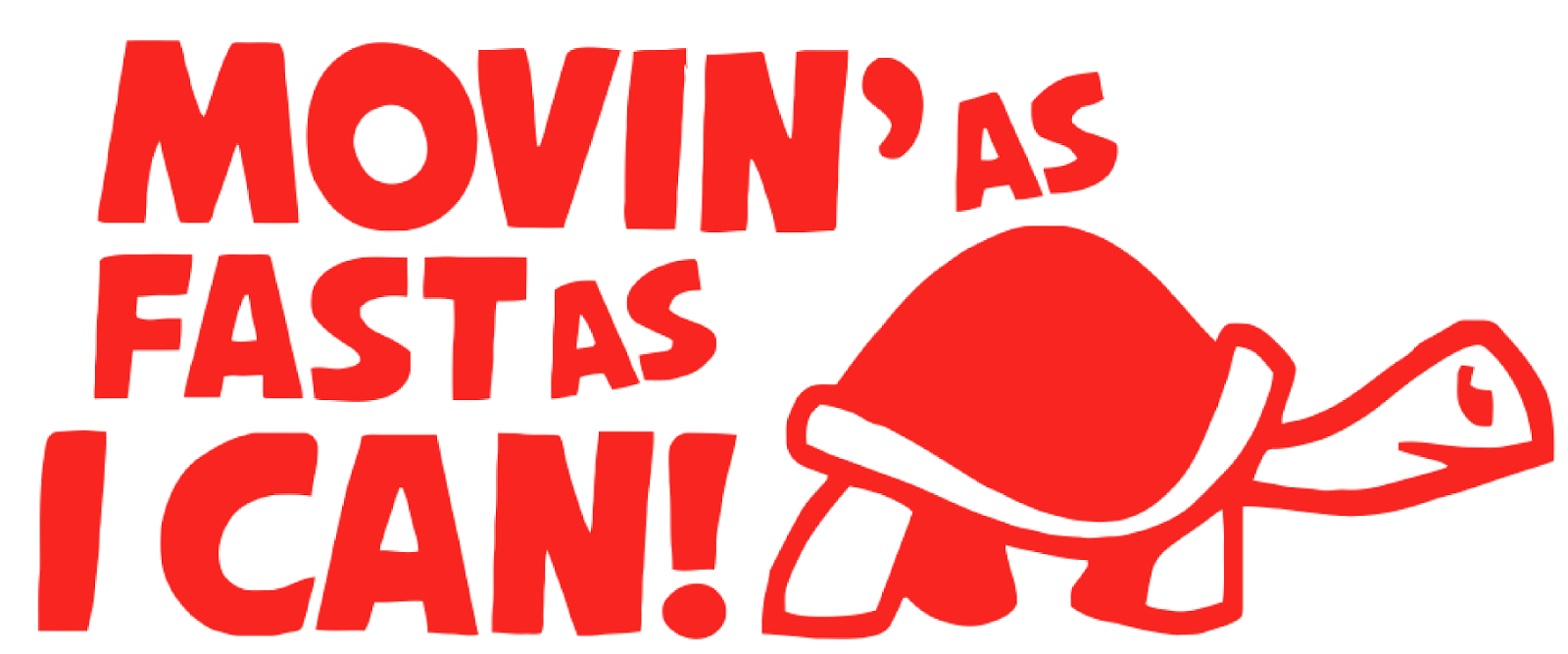 Movin As Fast As I Can - Car Stickers - Campervan Decals - Bumper Stickers.