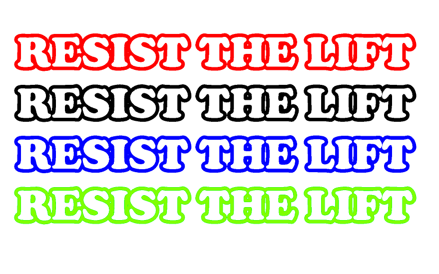 RESIST THE LIFT, Car, Caravan Motorhome - All Sizes, Adhesive Vinyl
