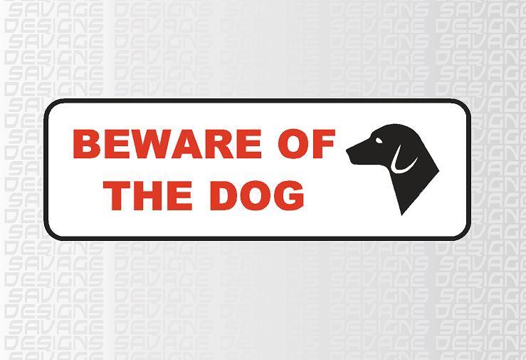 Beware of the Dog - Stickers - Any Size - Any Colours