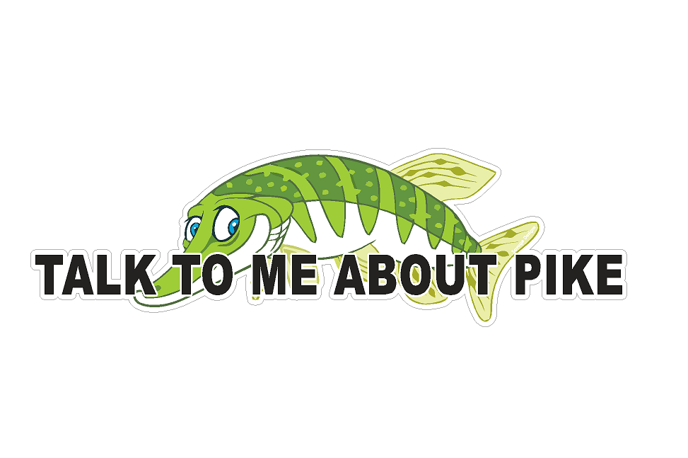 Talk To me About Pike vinyl decal / fishing sticker 15 x 4.5cm vinyl decal