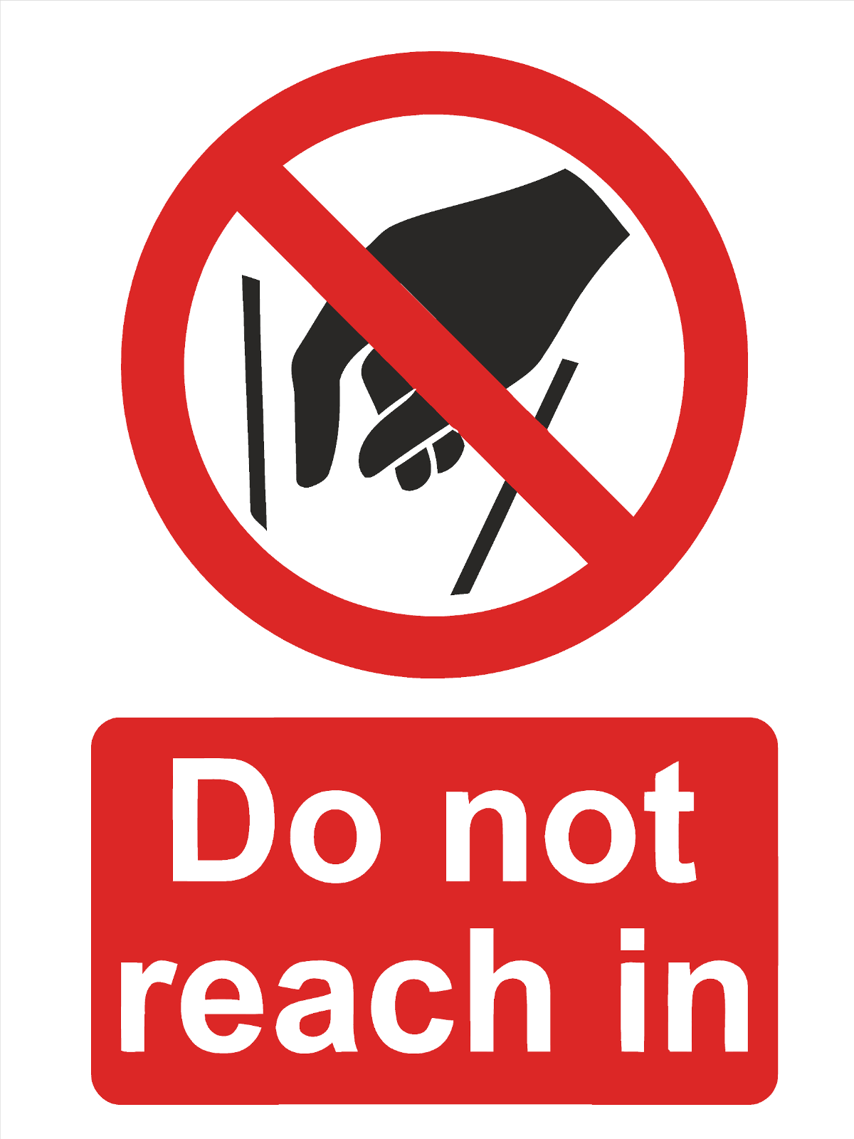 Do not Reach In Sign, Sticker, Decal - All Sizes & Adhesive Vinyl