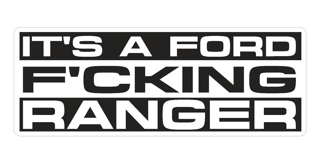 its a Ford F'cking Ranger - funny bumper sticker vinyl decal