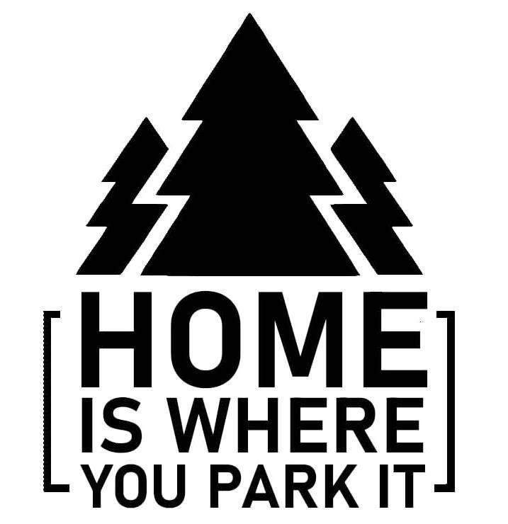 Home is where you park it - Funny Vinyl Decal Sticker