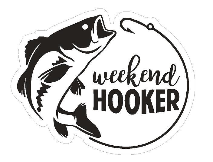 Weekend Hooker - Fishing - Fisherman - Stickers - Bumper Stickers - 11cm
